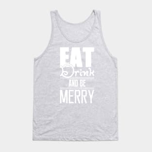 Eat, drink, and be merry! Tank Top